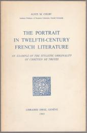 The portrait in twelfth-century French literature : an example of the stylistic originality of Chrétien de Troyes.