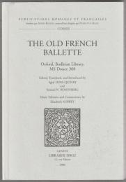 The Old French ballette : Oxford, Bodleian Library, Ms Douce 308.