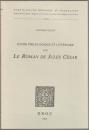 Etude philologique et littéraire sur le Roman de Jules César.