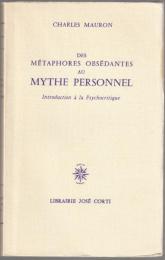 Des métaphores obsédantes au mythe personnel : introduction à la psychocritique.