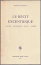 Le récit excentrique : Gautier, De Maistre, Nerval, Nodier.