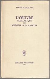 L'œuvre romanesque de Madame de La Fayette.