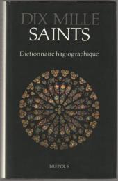 Dix mille saints : dictionnaire hagiographique.