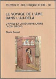 Le voyage de l'âme dans l'au-delà, d'après la littérature latine : Ve-XIIIe siècle.
