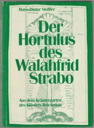 Der hortulus des Walahfrid Strabo : aus dem Kräutergarten des Klosters Reichenau.