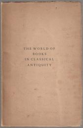 The world of books in classical antiquity.