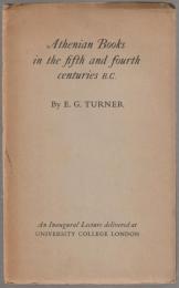 Athenian books in the fifth and fourth centuries B.C : an inaugural lecture delivered at University College London, 22 May 1951.