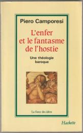 L'enfer et le fantasme de l'hostie : une théologie baroque.