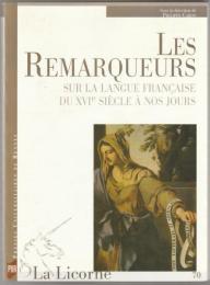 Les remarqueurs sur la langue française du XVIe siècle à nos jours.