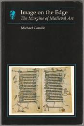 Image on the edge : the margins of medieval art.