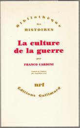 La culture de la guerre : Xe-XVIIIe siècle.