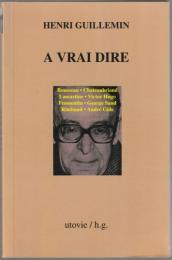 À vrai dire.