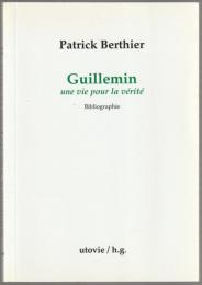 Guillemin : une vie pour la vérité : bibliographie.