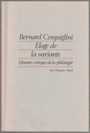 Eloge de la variante : histoire critique de la philologie.