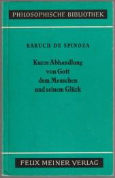 Kurze Abhandlung von Gott, dem Menschen und dessen Glück.