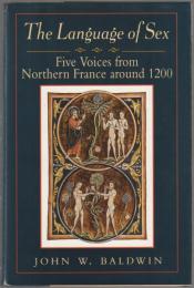 The language of sex : five voices from northern France around 1200.