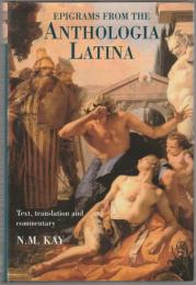 Epigrams from the Anthologia Latina : text, translation and commentary.