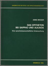 Das Epitheton bei Sappho und Alkaios : eine sprachwissenschaftliche Untersuchung.