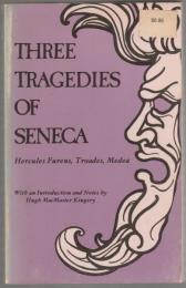 Three tragedies of Seneca : Hercules furens, Troades, Medea.
