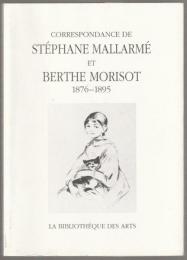Correspondance de Stéphane Mallarmé et Berthe Morisot, 1876-1895.