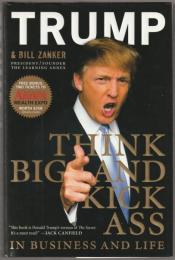 Think big and kick ass in business and life.