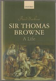 Sir Thomas Browne : a life.