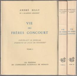Vie des frères Goncourt : précédant le journal d'Edmond et Jules de Goncourt.