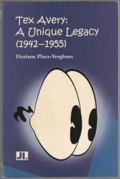 Tex Avery : a unique legacy, 1942-1955.