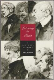 Listening in Paris : a cultural history