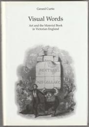 Visual words : art and the material book in Victorian England.
