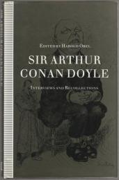 Sir Arthur Conan Doyle : interviews and recollections.
