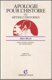 Apologie pour l'histoire ou métier d'historien.