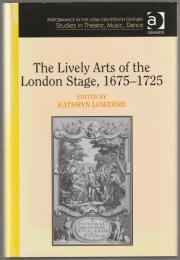 The lively arts of the London stage, 1675-1725.