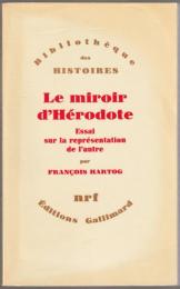 Le miroir d'Hérodote : essai sur la représentation de l'autre.