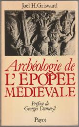 Archéologie de l'épopée médiévale : structures trifonctionnelles et mythes indo-européens dans le cycle des Narbonnais.