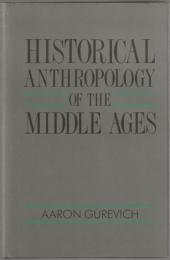Historical anthropology of the Middle Ages.