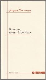 Bourdieu, savant & politique.