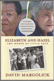 Elizabeth and Hazel : two women of Little Rock.