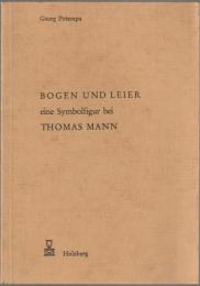 Bogen und Leier : eine Symbolfigur bei Thomas Mann