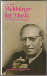 Weltbürger der Musik : eine Oscar-Straus-Biographie.
