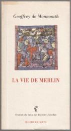 La vie de Merlin.