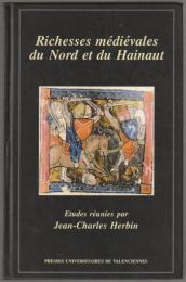 Richesses médiévales du Nord et du Hainaut : études réunies.