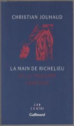 La main de Richelieu ou le pouvoir cardinal.
