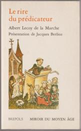 Le rire du prédicateur : récits facétieux du Moyen Âge.