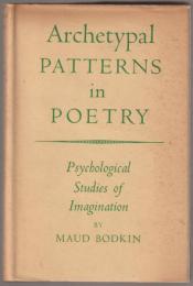 Archetypal patterns in poetry : psychological studies of imagination.