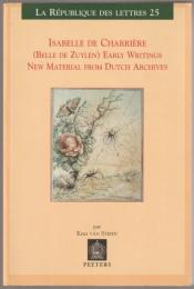 Isabelle de Charriere (Belle de Zuylen) : early writings : new materials from Dutch archives.