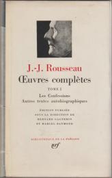 Les confessions ; Autres textes autobiographiques.