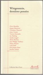 Wittgenstein, dernières pensées : actes du colloque organisé au Collège de France du 14 au 16 mai 2001.
