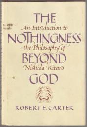 The Nothingness beyond God : an introduction to the philosophy of Nishida Kitarō.