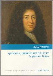 Quinault, librettiste de Lully : le poète des grâces